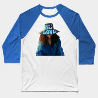 More Self Love Baseball T-Shirt